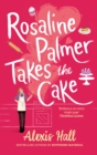 Rosaline Palmer Takes the Cake: by the author of Boyfriend Material - eBook