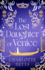 The Lost Daughter of Venice : evocative new historical fiction full of romance and mystery - Book