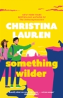 Something Wilder : a swoonworthy, feel-good romantic comedy from the bestselling author of The Unhoneymooners - Book