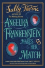 Angelika Frankenstein Makes Her Match : Sexy, quirky and glorious - the unmissable read from the author of TikTok-hit The Hating Game - eBook