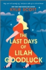 The Last Days of Lilah Goodluck : one playboy prince, five life-changing predictions, seven days to live . . . - Book