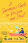 A Governess's Guide to Passion and Peril : a fun and flirty historical romcom, perfect for fans of Bridgerton - eBook
