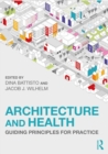 Architecture and Health : Guiding Principles for Practice - Book