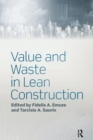Value and Waste in Lean Construction - Book