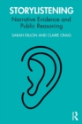 Storylistening : Narrative Evidence and Public Reasoning - Book
