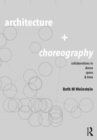 Architecture and Choreography : Collaborations in Dance, Space and Time - Book