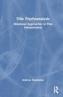 Film Psychoanalysis : Relational Approaches to Film Interpretation - Book