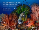 At the Heart of the Coral Triangle : Celebrating Biodiversity - Book