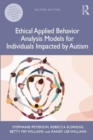 Ethical Applied Behavior Analysis Models for Individuals Impacted by Autism - Book