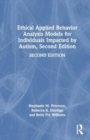 Ethical Applied Behavior Analysis Models for Individuals Impacted by Autism - Book