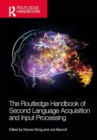The Routledge Handbook of Second Language Acquisition and Input Processing - Book