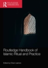 Routledge Handbook of Islamic Ritual and Practice - Book