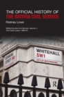 The Official History of the British Civil Service : Reforming the Civil Service, Volume I: The Fulton Years, 1966-81 - Book