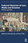 Cultural Histories of Law, Media and Emotion : Public Justice - Book