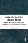 Dark Sides of the Startup Nation : Winners and Losers of Technological Innovation and Entrepreneurship in Israel - Book
