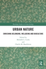 Urban Nature : Enriching Belonging, Wellbeing and Bioculture - Book