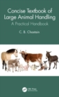 Concise Textbook of Large Animal Handling : A Practical Handbook - Book