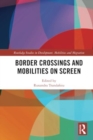 Border Crossings and Mobilities on Screen - Book