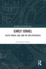 Early Israel : Cultic Praxis, God, and the Sod Hypothesis - Book