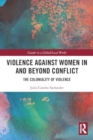 Violence against Women in and beyond Conflict : The Coloniality of Violence - Book