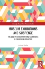 Museum Exhibitions and Suspense : The Use of Screenwriting Techniques in Curatorial Practice - Book