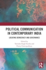 Political Communication in Contemporary India : Locating Democracy and Governance - Book