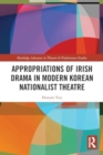 Appropriations of Irish Drama in Modern Korean Nationalist Theatre - Book