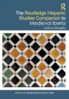 The Routledge Hispanic Studies Companion to Medieval Iberia : Unity in Diversity - Book