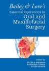 Bailey & Love's Essential Operations in Oral & Maxillofacial Surgery - Book