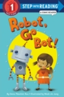 Robot, Go Bot! (Step into Reading Comic Reader) - Book