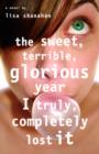 Sweet, Terrible, Glorious Year I Truly, Completely Lost It - eBook
