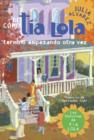 De como tia Lola termino empezando otra vez (How Aunt Lola Ended Up Starting Over Spanish Edition) - eBook
