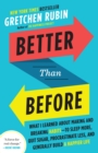 Better Than Before : Mastering the Habits of Our Everyday Lives - eBook