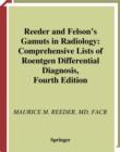 Reeder and Felson's Gamuts in Radiology : Comprehensive Lists of Roentgen Differential Diagnosis - eBook