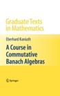 A Course in Commutative Banach Algebras - eBook