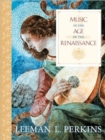 Music in the Age of the Renaissance - Book