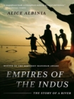 Empires of the Indus : The Story of a River - eBook