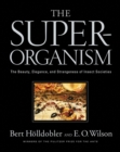 The Superorganism : The Beauty, Elegance, and Strangeness of Insect Societies - Book