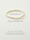 Comfort : A Journey Through Grief - eBook