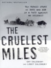 The Cruelest Miles: The Heroic Story of Dogs and Men in a Race Against an Epidemic - eBook