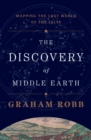 The Discovery of Middle Earth : Mapping the Lost World of the Celts - eBook