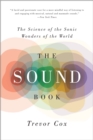The Sound Book : The Science of the Sonic Wonders of the World - eBook
