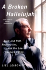 A Broken Hallelujah : Rock and Roll, Redemption, and the Life of Leonard Cohen - eBook