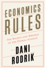 Economics Rules : The Rights and Wrongs of the Dismal Science - eBook