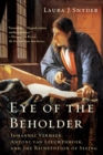 Eye of the Beholder : Johannes Vermeer, Antoni van Leeuwenhoek, and the Reinvention of Seeing - eBook