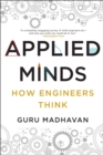 Applied Minds : How Engineers Think - eBook