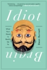 Idiot Brain : What Your Head Is Really Up To - eBook