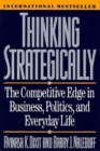Thinking Strategically : The Competitive Edge in Business, Politics, and Everyday Life - Book