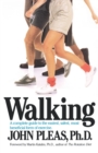 Walking : A complete guide to the easiest, safest, and most beneficial form of exercise. - Book