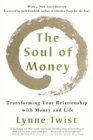 The Soul of Money : Transforming Your Relationship with Money and Life - Book